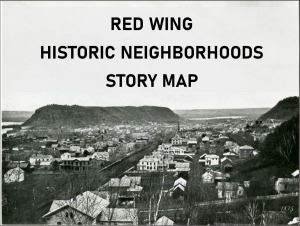 Red Wing Historic Neighborhoods Story Map over historic view of Red Wing