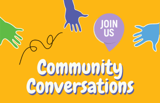 Join us! Community conversations