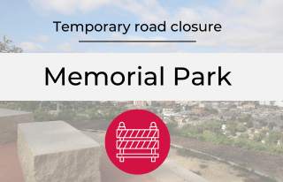 Temporary Road Closure Memorial Park with Memorial Park Overlook view and road barricade graphic